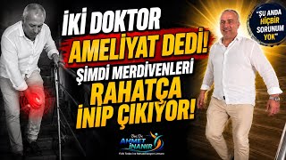 İKİ DOKTOR AMELİYAT DEDİ , ŞİMDİ MERDİVENLERİ RAHATÇA İNİP ÇIKIYOR ! 