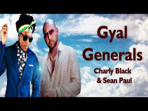 Charly Black & Sean Paul -  Gyal Generals (Lyrics)