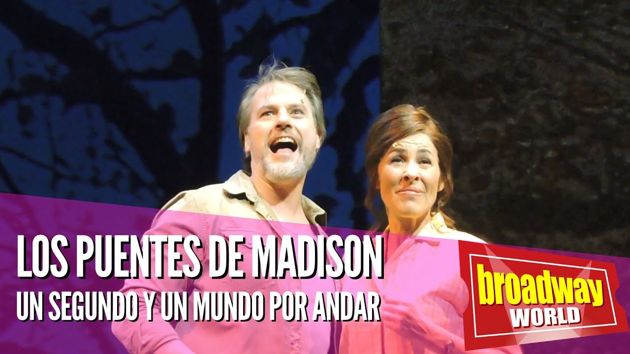 LOS PUENTES DE MADISON - Un segundo y un mundo por andar - Teatro EDP Gran Vía (Madrid 2022)