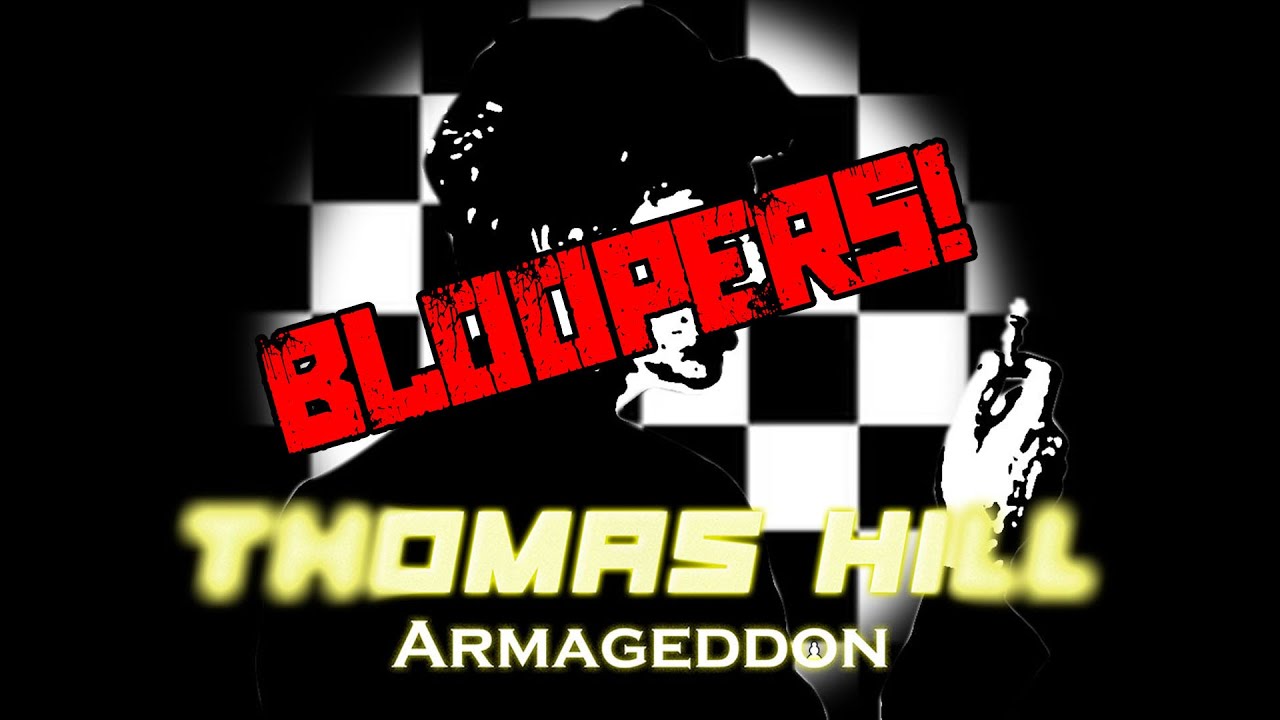 Thomas Hill: Armageddon — Thomas Hill: Armageddon BLOOPERS! | Behind the Scenes