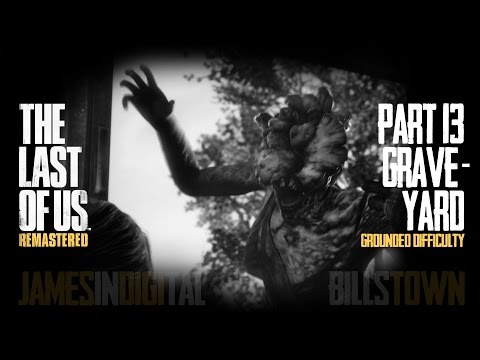 The Last of Us Remastered Grounded Difficulty - Part 13 - Graveyard 1080p 60fps