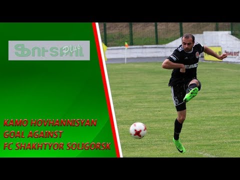 Kamo Hovhannisyan goal against FC Shakhtyor Soligorsk