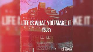 FBusy - Life Is What You Make It (Official Audio)