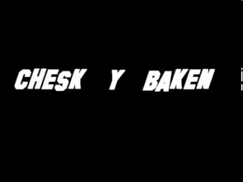 Chesk y Baken - Mal vas