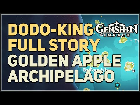 Dodo-King Full Story Quest Golden Apple Archipelago Genshin Impact