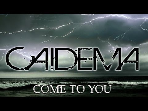 Caidema - Come To You