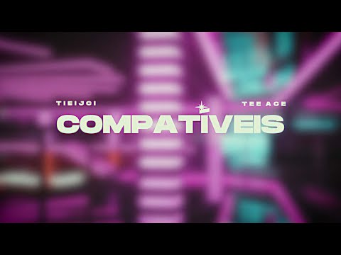 tieijci - Compatíveis (ft. @TEEACE_ ) [Lyric Visualiser]