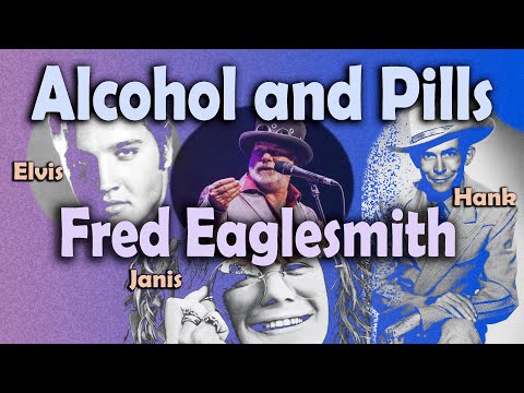 Alcohol And Pills - Fred Eaglesmith