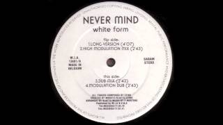 Never Mind - White Form (Modulation Dub) (1991)