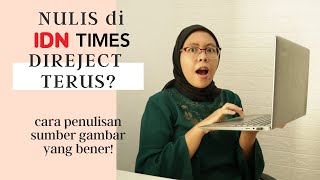ARTIKEL di IDN TIMES Direject Terus? Penulisan Sumber Gambar IDN Times yang Bena