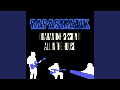 Quarantine Session, Pt. 2: All in The House