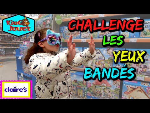 CHALLENGE les yeux bandés chez KING JOUET et CLAIRE'S