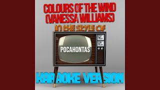 Colours of the Wind (Vanessa Williams) (In the Style of Pocahontas) (Karaoke Version)