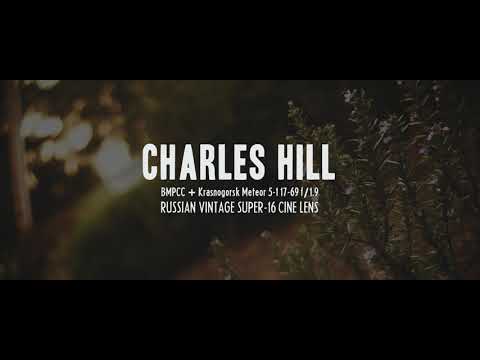 Charles Hill (BMPCC OG + Krasnogorsk Meteor 5-1 17-69mm f/1.9) (Russian Super16 Vintage Cine Lens)