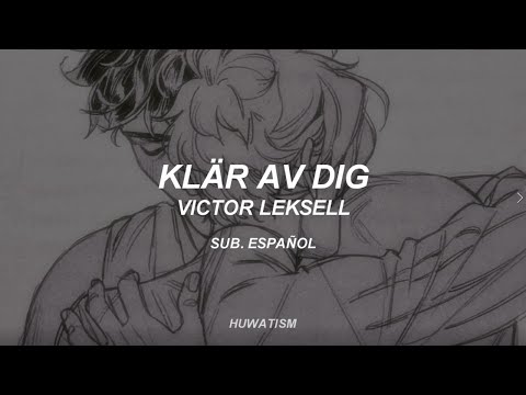 Klär av dig - Victor Leksell (Sub. Español)