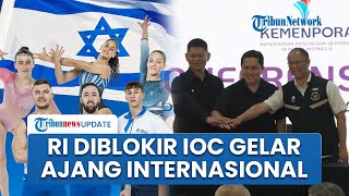 Perkara Larang Israel Berbuntut Panjang! IOC Blokir Indonesia Jadi Tuan Rumah Ajang Internasional