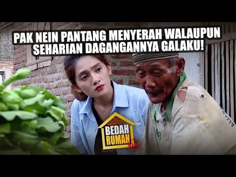 Pak Nein Pantang Menyerah Walaupun Seharian Dagangannya Ga Laku! - BEDAH RUMAH EPISODE 203