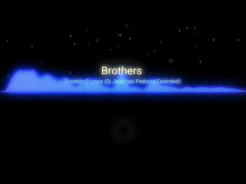 Brothers - Another Chance (Dj Jonathas Pedroza Extended) ITALO DANCE 2011