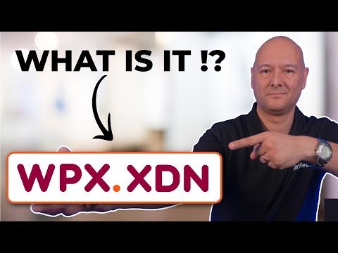 WPX.XDN --- What Is It? And Why Does Your Website Need It?