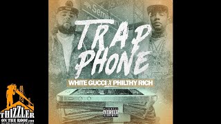 White Gucci x Philthy Rich - Trap Phone [Thizzler.com Exclusive]