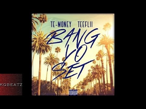 Te-Money ft. Tee Flii - Bang Yo Set [New 2015]
