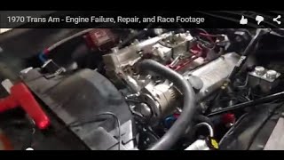 1970 Trans Am - Engine Failure, Repair, and Race Footage