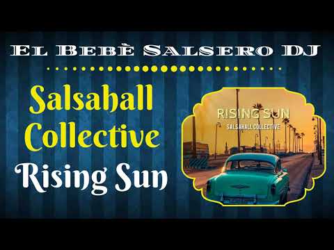 🆕 Salsahall Collective - Rising Sun 🔻(Salsa 2020)🔺