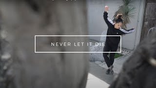 &quot;never let it die&quot; | mishemay choreography