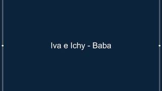 Iva e Ichy   Baba
