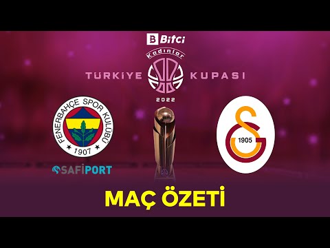 Kadınlar Türkiye Kupası Özet | Fenerbahçe Safiport 74-68 Galatasaray