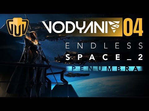 04 Endless Space 2 Penumbra Lets Play Vodyani | Diving Into Patch 1.4.21 Growing Rath!