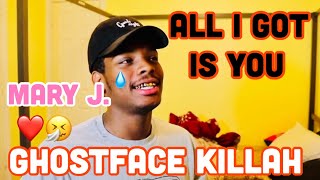 GHOSTFACE KILLAH Feat MARY J. Blige - ALL THAT I GOT IS YOU - REACTION