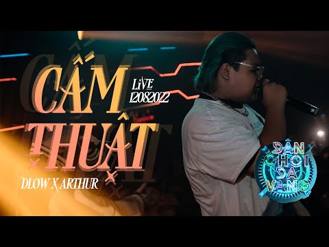 [DÂN CHƠI DA VÀNG] DLOW x ARTHUR - Cấm Thuật Live 12082022