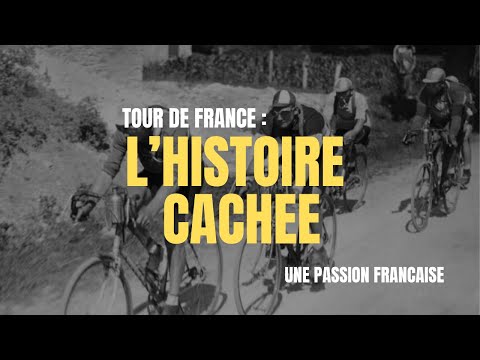 LHistoire Cachée du Tour de France | Une Passion Française