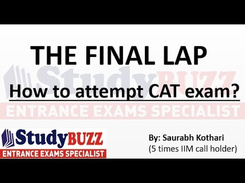 The Final Lap! How to attempt the CAT exam? The Final Lap! How to attempt the CAT exam?