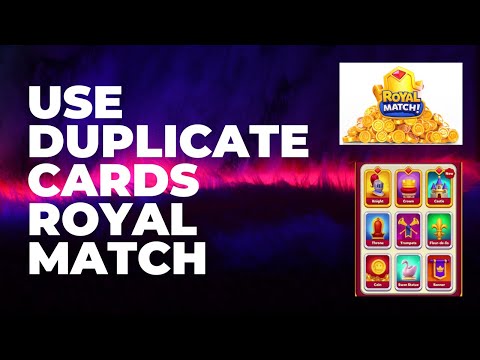 How To Use Duplicate Cards In Royal Match - ROYAL MATCH