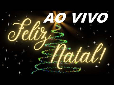 AO VIVO / 25 DE DEZEMBRO - Feliz Natal