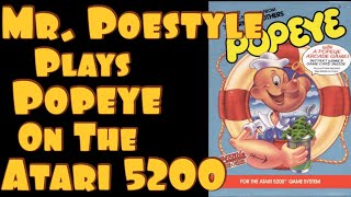 Mr. Poestyle Plays Popeye On The Atari 5200