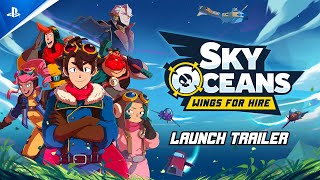 Sky Oceans: Wings for Hire - Launch Trailer | PS5 Games Trailer