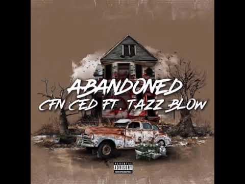 CFN Ced - Abandoned (Feat. Tazz Blow)