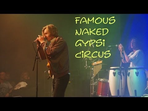 Famous Naked Gypsi Circus - Baby I'm running - Live