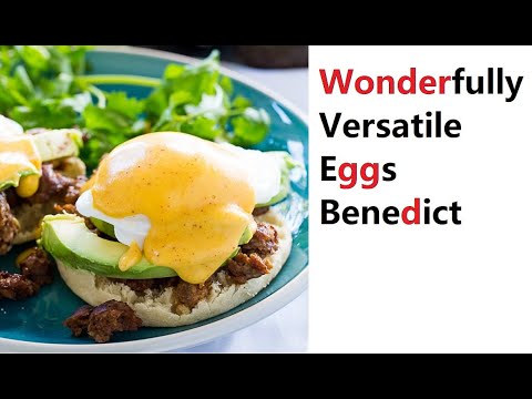 Eggs Benedict, with Homemade Hollandaise Sauce. Variations Included