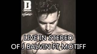 J Balvin Ft F Motiff Live in Stereo (Álbum La Familia)