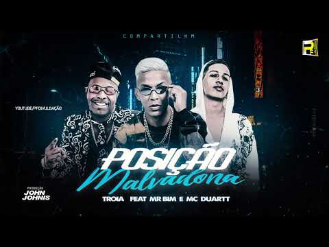 MC TROIA MR BIM E MC DUARTT - POSIÇÃO MALVADONA