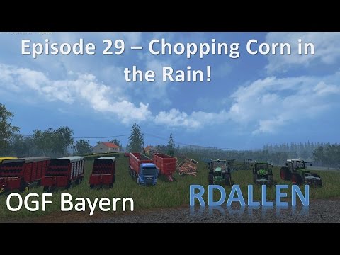 Farming Simulator 15 OGF Bayern E29 - Chopping Corn in the Rain, New Holland DLC