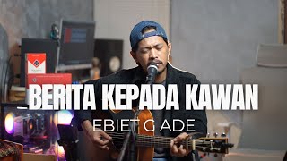 Download lagu BERITA KEPADA KAWAN - EBIET G ADE (ROLIN NABABAN COVER) mp3