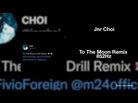 JNR CHOI, M24, G Herbo - To The Moon ft Fivio Foreign, Russ Millions, Sam Tompkins [852Hz]