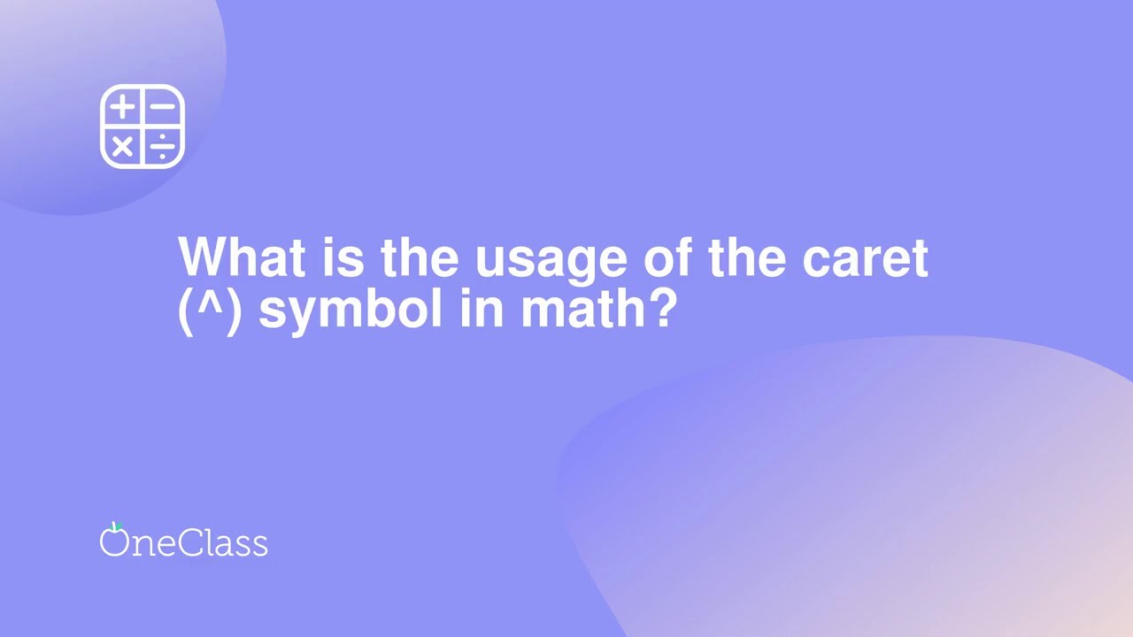 What is the caret symbol called?