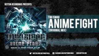 Tim Ismag - "Anime Fight" [Rottun Official Full Stream]