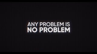Any Problem is No Problem 90sec Teaser